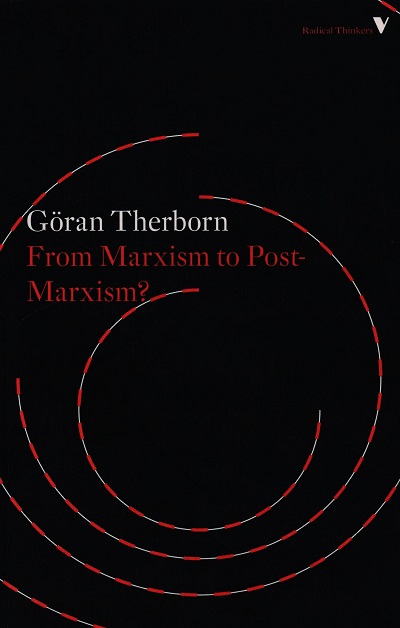 From Marxism to Post-Marxism? /  Goran Therborn