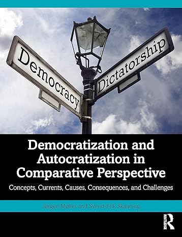 Democratization and autocratization in comparative perspective :  concepts, currents, causes, consequences, and challenges /  Jørgen Møller, Svend-Erik Skaaning