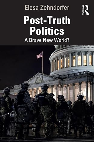 Post-truth politics : a brave new world? / Elesa Zehndorfer.