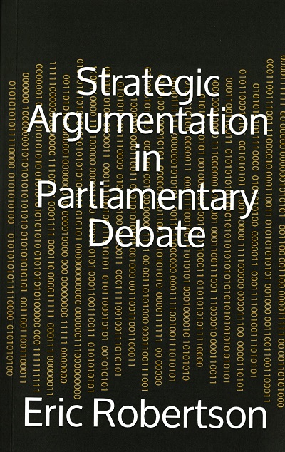 Strategic Argumentation in Parliamentary Debate / Eric Robertson