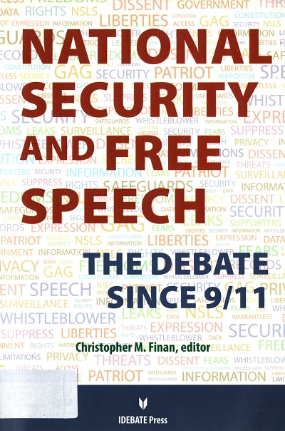 National Security and Free Speech : The Debate Since 9/11 / Christopher M. Finan editor