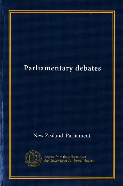 Parliamentary debates (V.315) /  New Zealand Parliament.