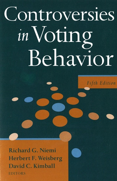 Controversies in Voting Behavior /  edited by Richard G. Niemij, Herbert F. Weisberg and David C. Kimball