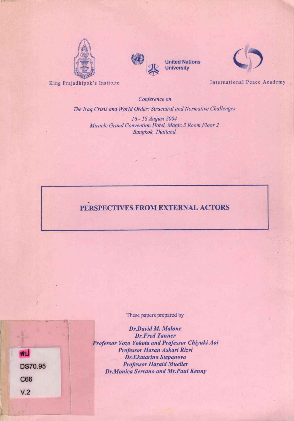 Conference on The Iraq crisis and world order : structural and normative challenges V.2 Perspectives from external actors /  prepared by David M.Malone...[et al.]